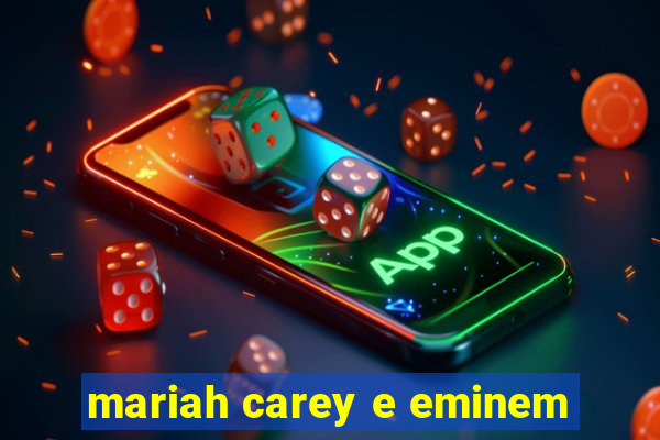 mariah carey e eminem